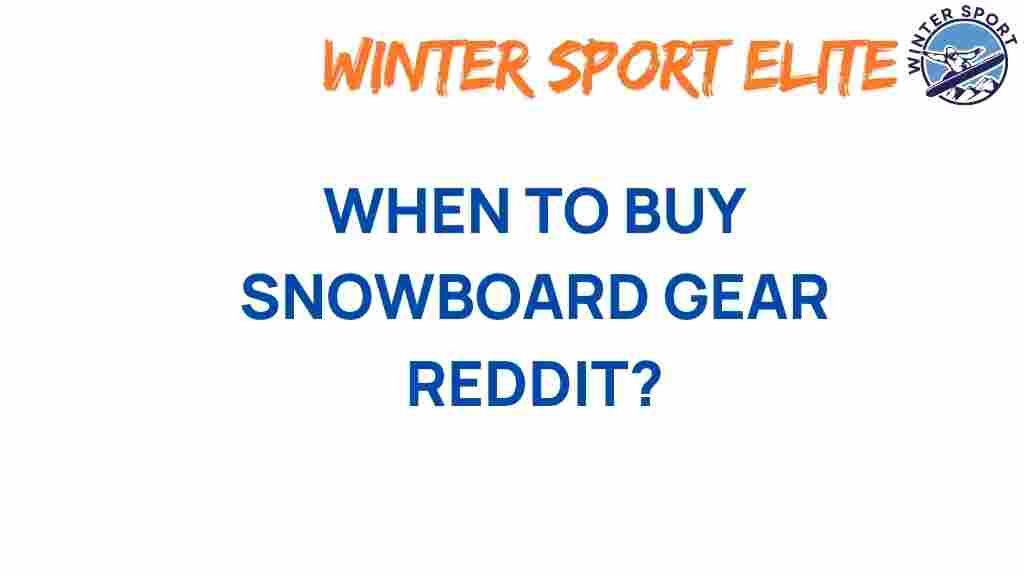 when-to-buy-snowboard-gear