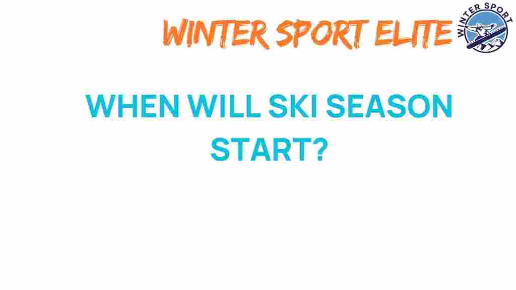when-will-ski-season-start