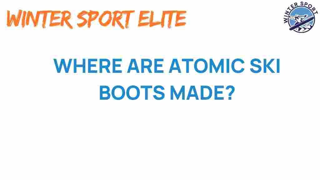 where-are-atomic-ski-boots-made