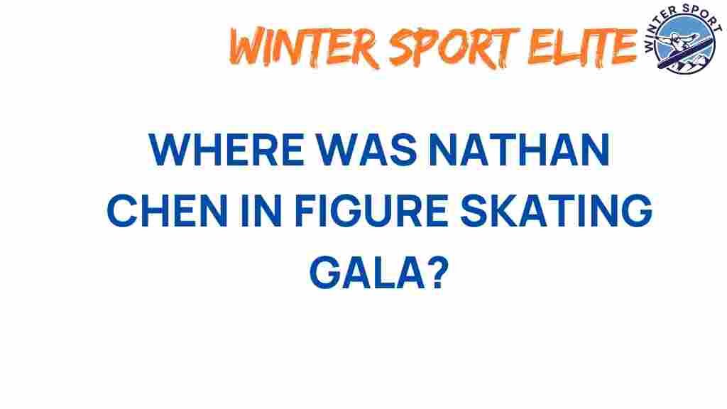 nathan-chen-figure-skating-gala-absence