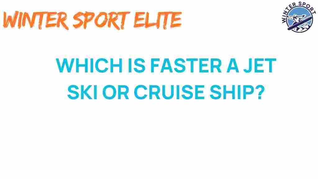 jet-ski-vs-cruise-ship-speed-comparison