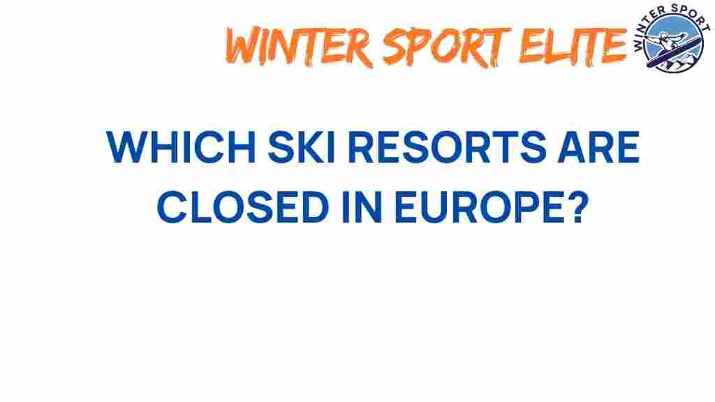 uncover-europe-ski-resorts-closures
